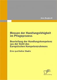 Messen der Handlungsfähigkeit im Pflegeprozess: Beurteilung der Handlungskompetenz aus der Sicht des Europäischen Kompetenzrahmens