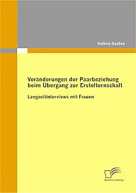 Veränderungen der Paarbeziehung beim Übergang zur Erstelternschaft