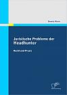 Juristische Probleme der Headhunter: Recht und Praxis