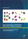 How Contemporary Publishers Reach Out to Their Customers: Transition from B2B to B2C Marketing in the Publishing Industry