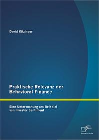 Praktische Relevanz der Behavioral Finance: Eine Untersuchung am Beispiel von Investor Sentiment