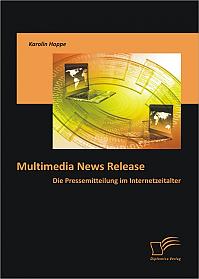 Multimedia News Release: Die Pressemitteilung im Internetzeitalter