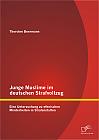 Junge Muslime im deutschen Strafvollzug: Eine Untersuchung zu ethnischen Minderheiten in Strafanstalten