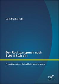 Der Rechtsanspruch nach § 24 II SGB VIII: Perspektiven einer privaten Kindertageseinrichtung