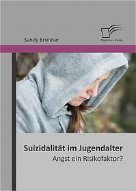 Suizidalität im Jugendalter: Angst ein Risikofaktor?