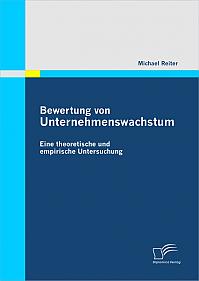 Bewertung von Unternehmenswachstum. Eine theoretische und empirische Untersuchung