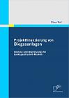 Projektfinanzierung von Biogasanlagen: Analyse und Begrenzung der bankspezifischen Risiken