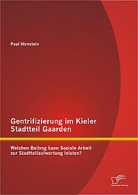 Gentrifizierung im Kieler Stadtteil Gaarden: Welchen  Beitrag kann Soziale Arbeit zur Stadtteilaufwertung leisten?