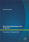 Die Existenzgründung einer Arztpraxis: Finanzanalyse von Tilgungsvarianten