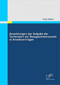 Auswirkungen der Aufgabe der Tarifeinheit auf Bezugnahmeklauseln in Arbeitsverträgen