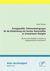 Energiepolitik: Rahmenbedingungen für die Entwicklung von fossilen Brennstoffen zu erneuerbaren Energien