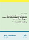 Energiepolitik: Rahmenbedingungen für die Entwicklung von fossilen Brennstoffen zu erneuerbaren Energien