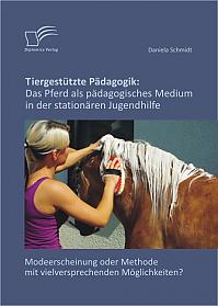 Tiergestützte Pädagogik: Das Pferd als pädagogisches Medium in der stationären Jugendhilfe