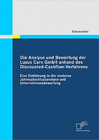 Die Analyse und Bewertung der Luxus Cars GmbH anhand des Discounted-Cashflow-Verfahrens