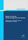 Basel III und das Risikomanagement der Banken: Maßnahmen zur Stabilisierung des Bankensektors in Europa