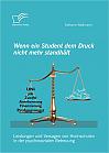 Wenn ein Student dem Druck nicht mehr standhält: Leistungen und Versagen von Hochschulen in der psychosozialen Betreuung