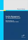 Facility Management im Gesundheitswesen: Benchmarking am Universitätsklinikum Aachen