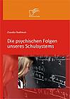 Die psychischen Folgen unseres Schulsystems