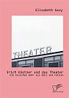 Erich Kästner und das Theater: Ein bisschen mehr als Emil und Fabian