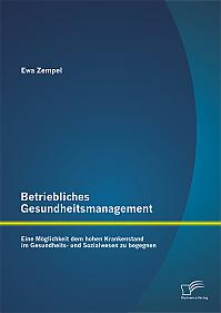 Betriebliches Gesundheitsmanagement: Eine Möglichkeit dem hohen Krankenstand im Gesundheits- und Sozialwesen zu begegnen