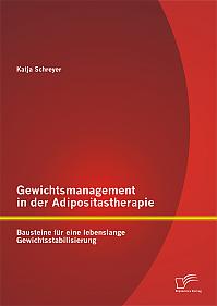 Gewichtsmanagement in der Adipositastherapie: Bausteine für eine lebenslange Gewichtsstabilisierung