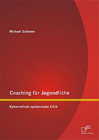 Coaching für Jugendliche: Kybernetisch-systemische Ethik