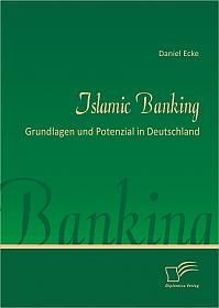 Islamic Banking: Grundlagen und Potenzial in Deutschland