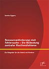 Ressourcenförderung statt Fehlersuche - Die Bedeutung zentraler Resilienzfaktoren: Ein Ratgeber für die Arbeit mit Kindern