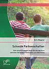 Schwule Partnerschaften: Eine vergleichsweise junge Beziehungsform zwischen Akzeptanz, Ambivalenz und Ablehnung