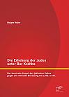 Die Erhebung der Juden unter Bar Kochba: Der heroische Kampf des jüdischen Volkes gegen die römische Besatzung im 2.Jhd. n.Chr.