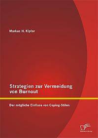 Strategien zur Vermeidung von Burnout: Der mögliche Einfluss von Coping - Stilen