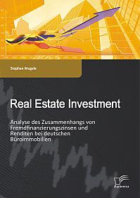 Real Estate Investment: Analyse des Zusammenhangs von Fremdfinanzierungszinsen und Renditen bei deutschen Büroimmobilien