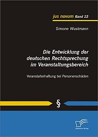 Die Entwicklung der deutschen Rechtsprechung im Veranstaltungsbereich: Veranstalterhaftung bei Personenschäden