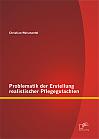 Problematik der Erstellung realistischer Pflegegutachten