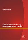 Problematik der Erstellung realistischer Pflegegutachten