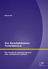 Das Sprachphänomen Türkendeutsch:  Eine Varietät der deutschen Sprache unter soziologischen Aspekten