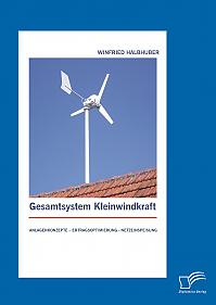 Gesamtsystem Kleinwindkraft: Anlagenkonzepte  Ertragsoptimierung - Netzeinspeisung