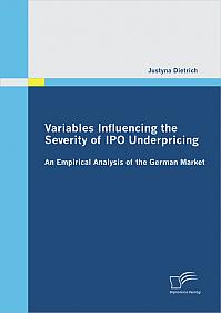 Variables Influencing the Severity of IPO Underpricing: An Empirical Analysis of the German Market