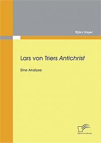 Lars von Triers Antichrist: Eine Analyse