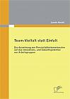 Team-Vielfalt statt Einfalt: Die Auswirkung von Persönlichkeitsmerkmalen auf das Innovations- und Zukunftspotential von Arbeitsgruppen