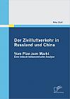 Der Zivilluftverkehr in Russland und China: Vom Plan zum Markt