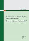 The International Climate Regime and its Driving-Forces: Obstacles and Chances on the Way to a Global Response to the Problem of Climate Change