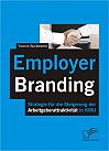 Employer Branding: Strategie für die Steigerung der Arbeitgeberattraktivität in KMU