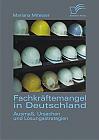 Fachkräftemangel in Deutschland: Ausmaß, Ursachen und Lösungsstrategien