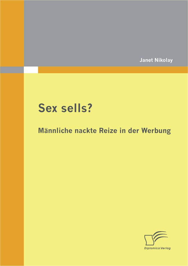 Sex sells? Männliche nackte Reize in der Werbung ...