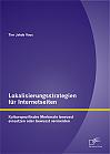 Lokalisierungsstrategien für Internetseiten: Kulturspezifische Merkmale bewusst einsetzen oder bewusst vermeiden