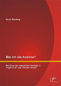 Bin Ich ein Anderer? Die Krise der männlichen Identität in "Fight Club" und "Shutter Island"