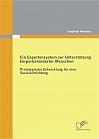 Ein Expertensystem zur Unterstützung körperbehinderter Menschen: Prototypische Entwicklung für eine Sozialeinrichtung