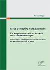 Cloud Computing richtig gemacht: Ein Vorgehensmodell zur Auswahl von SaaS-Anwendungen