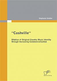 Cashville  Dilution of Original Country Music Identity through Increasing Commercialization